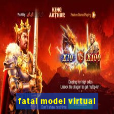 fatal model virtual